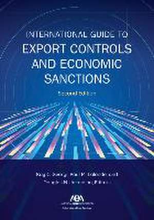 International Guide to Export Controls and Economic Sanctions, Second Edition de Kay Georgi