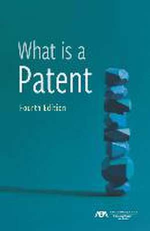 What Is a Patent, Fourth Edition de Philip C Swain