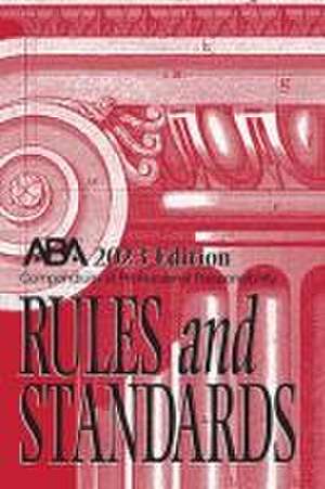 Compendium of Professional Responsibility Rules and Standards, 2023 Edition de American Bar Association Center for Professional Responsibility