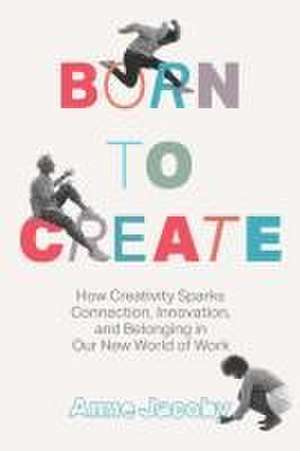 Born to Create de Anne Jacoby