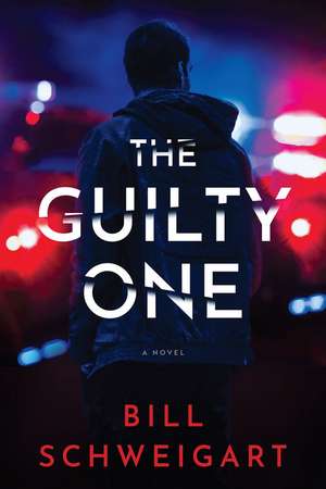 The Guilty One: A Novel de Bill Schweigart