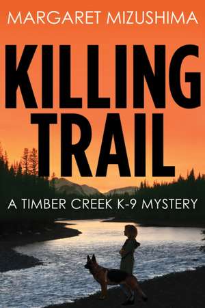 Killing Trail de Margaret Mizushima