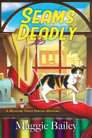 Seams Deadly de Maggie Bailey