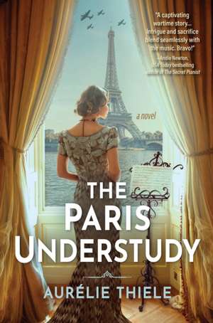 The Paris Understudy: A Novel de Aurelie Thiele