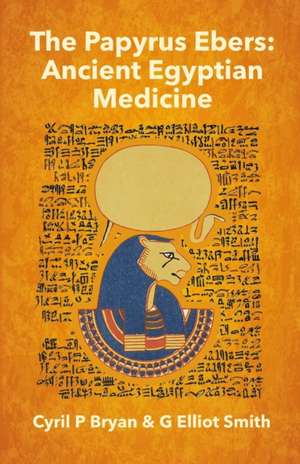 The Papyrus Ebers de Cyril P Bryan