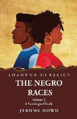 The Negro Races A Sociological Study Volume 2 de Jerome Dowd