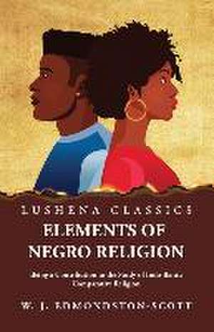 Elements of Negro Religion de W J Edmondston-Scott