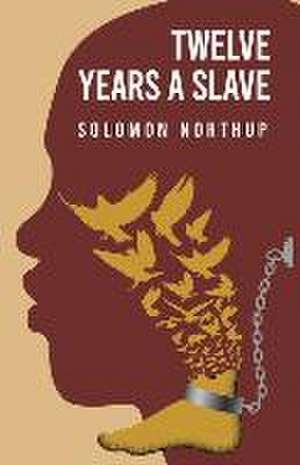 Twelve Years a Slave By de Solomon Northup