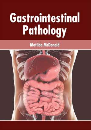 Gastrointestinal Pathology de Matilda McDonald