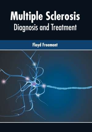 Multiple Sclerosis: Diagnosis and Treatment