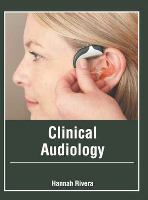 Clinical Audiology de Hannah Rivera