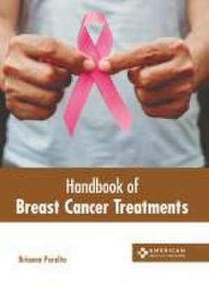 Handbook of Breast Cancer Treatments de Brianna Peralta