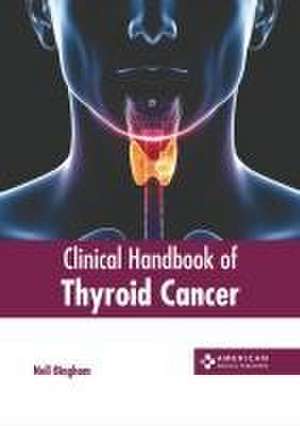 Clinical Handbook of Thyroid Cancer de Nell Bingham