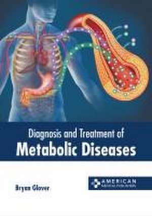 Diagnosis and Treatment of Metabolic Diseases de Bryan Glover