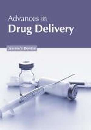 Advances in Drug Delivery de Laurence Denton