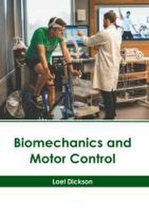 Biomechanics and Motor Control de Lael Dickson