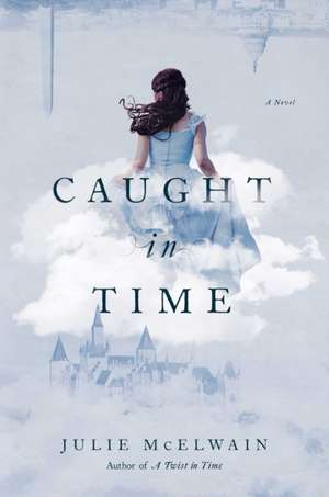 Caught in Time: A Kendra Donovan Mystery de Julie Mcelwain