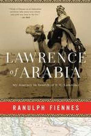 Lawrence of Arabia de Ranulph Fiennes