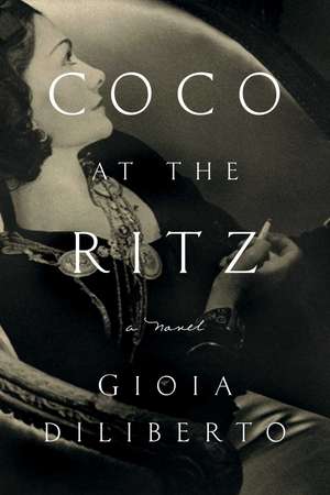 Coco at the Ritz: A Novel de Gioia Diliberto