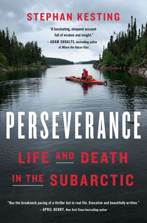 Perseverance : Life and Death in the Subarctic de Stephan Kesting