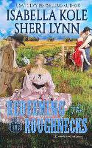 Redeeming the Roughnecks de Sheri Lynn