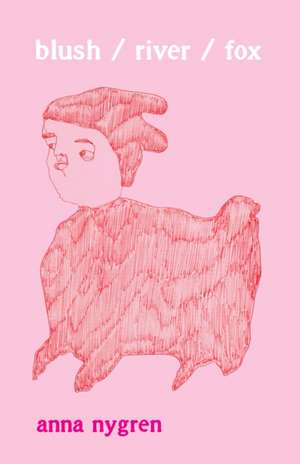 blush / river / fox de Anna Nygren