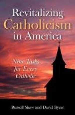 Revitalizing Catholicism in America de Russell Shaw