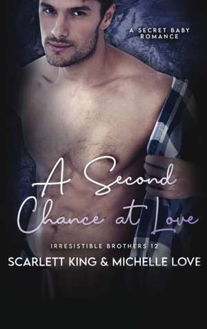 A Second Chance At Love de Scarlett King