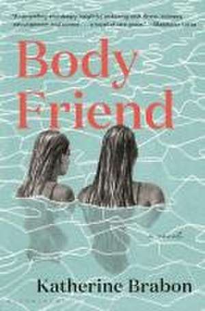 Body Friend de Katherine Brabon