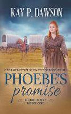 Phoebe's Promise: A Sweet, Wholesome Historical Romance de Kay P. Dawson