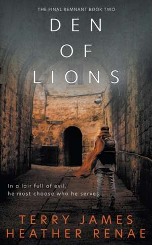 Den of Lions: A Post-Apocalyptic Christian Fantasy de Terry James