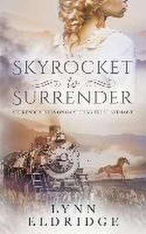 Skyrocket to Surrender de Lynn Eldridge