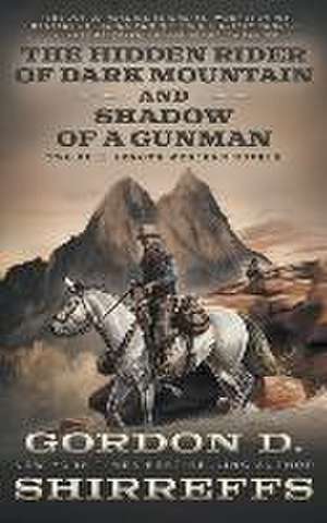 The Hidden Rider of Dark Mountain and Shadow of a Gunman de Gordon D Shirreffs