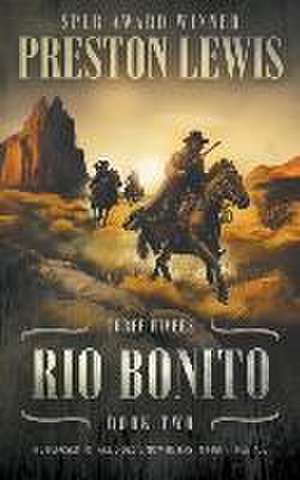 Rio Bonito: Three Rivers Book Two: Historical Western Series de Preston Lewis