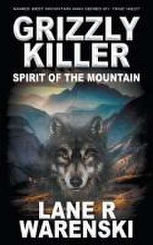 Grizzly Killer de Lane R Warenski