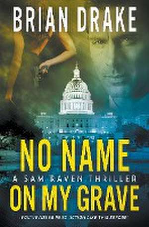 No Name On My Grave de Brian Drake