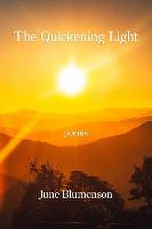 The Quickening Light de June Blumenson