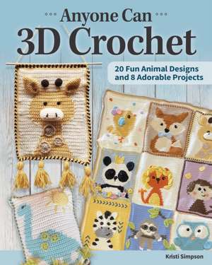 Anyone Can 3D Crochet de Kristi Simpson