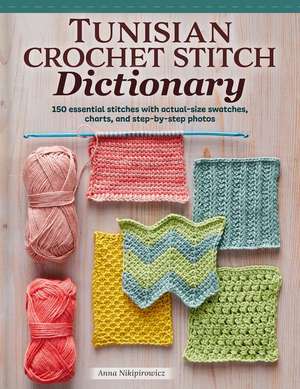 Tunisian Crochet Stitch Dictionary de Anna Nikipirowicz