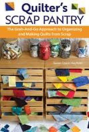 Quilter's Scrap Pantry de Susanclaire Mayfield