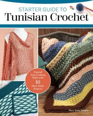 Starter Guide to Tunisian Crochet de Mary Beth Temple