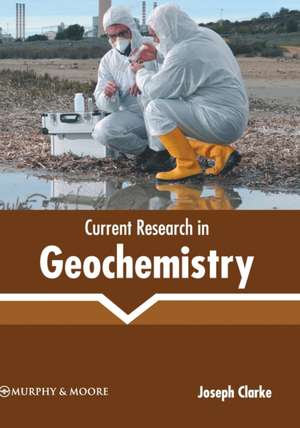 Current Research in Geochemistry de Joseph Clarke