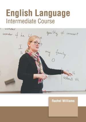 English Language: Intermediate Course de Rachel Williams