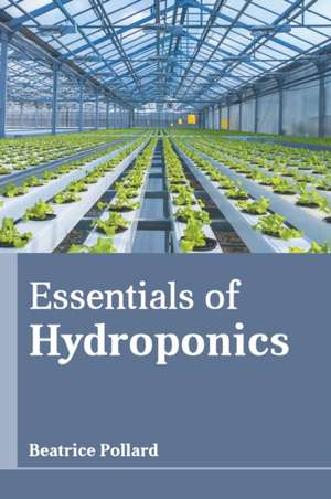 Essentials of Hydroponics de Beatrice Pollard