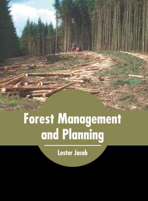 Forest Management and Planning de Lester Jacob