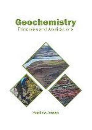 Geochemistry: Principles and Applications de Karolina Jensen