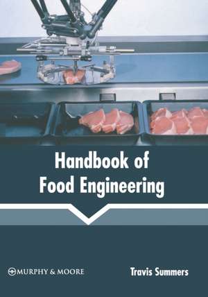 Handbook of Food Engineering de Travis Summers