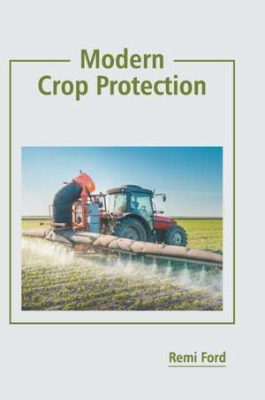 Modern Crop Protection de Remi Ford