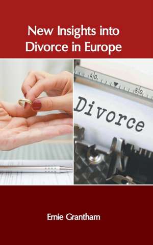 New Insights Into Divorce in Europe de Ernie Grantham