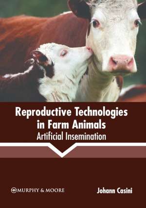 Reproductive Technologies in Farm Animals: Artificial Insemination de Johann Casini